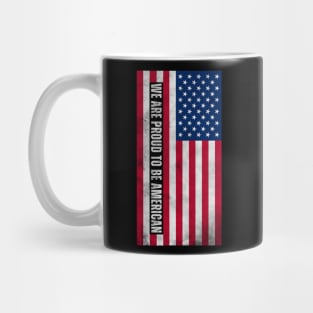 We Are Proud to be American Mug